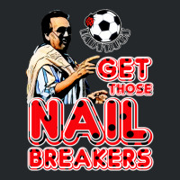 Get Those Nail Breakers Crewneck Sweatshirt | Artistshot