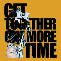 Get Together One More Time T-shirt | Artistshot