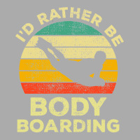 I’d Rather Be Body Boarding Bodyboarding Vintage Gift For Body Board T-shirt | Artistshot