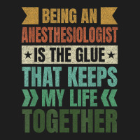 Anesthesiologist Keeps My Life Together Anesthetist T Shirt Classic T-shirt | Artistshot