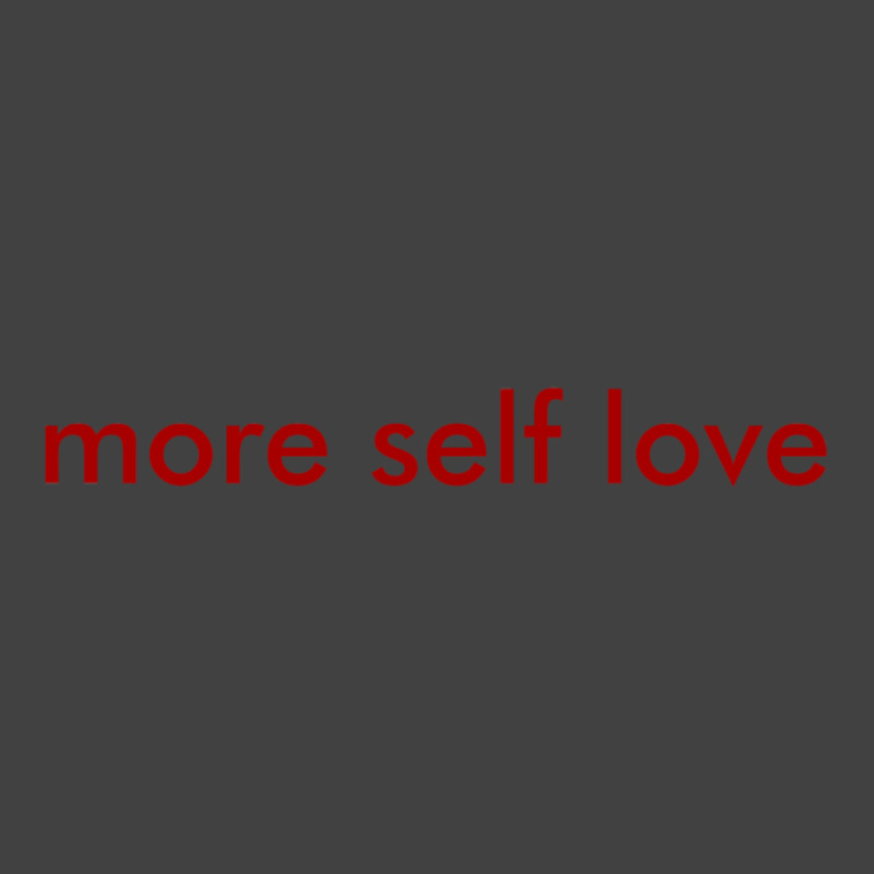 More Self Love Minimal Vintage T-Shirt by LynneVickie | Artistshot