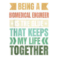 Biomedical Engineer Keeps My Life Together Engineering T Shirt Baby Tee | Artistshot