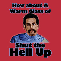 Warm Glass Of Shut The Hell Up Pocket T-shirt | Artistshot