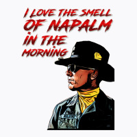 Napalm In The Morning T-shirt | Artistshot