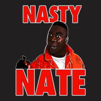 Nasty Nate 1 T-shirt | Artistshot