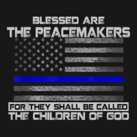 Blessed Are The Peacemakers Thin Blue Line Flag Police T Shirt Flannel Shirt | Artistshot