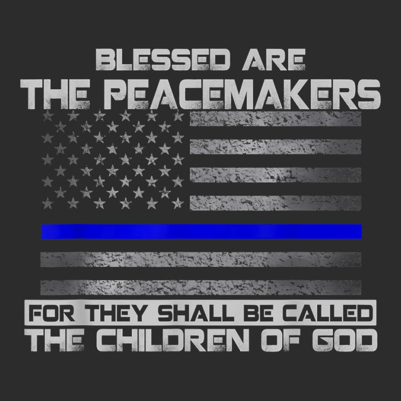 Blessed Are The Peacemakers Thin Blue Line Flag Police T Shirt Exclusive T-shirt | Artistshot