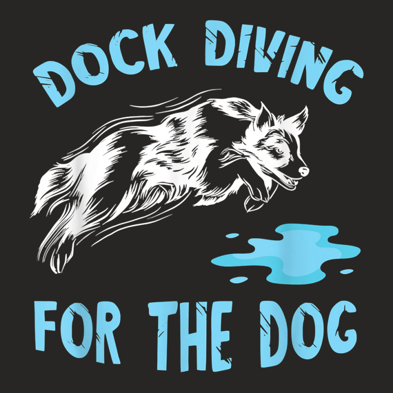 For The Dog Dog Jumping Canine Water Sport Dock Diving T Shirt Ladies Fitted T-Shirt by mal1o2poncio | Artistshot