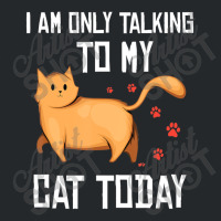 Introvert Cat Lover I Am Only Talking To My Cat Today Crewneck Sweatshirt | Artistshot