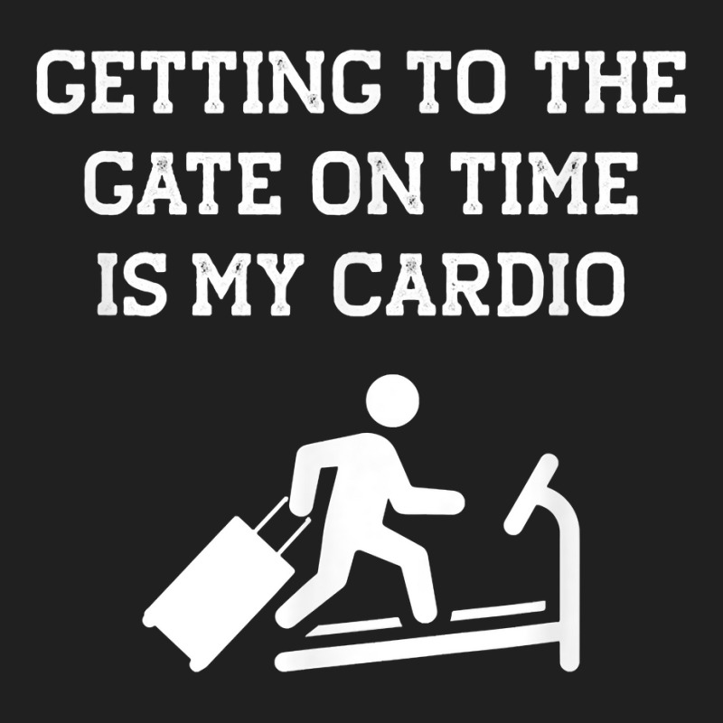 Funny Getting To The Gate On Time Is My Cardio Travel Meme T Shirt Ladies Polo Shirt by simonettemjnn | Artistshot