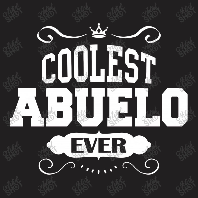 Coolest Abuelo Ever T-shirt | Artistshot