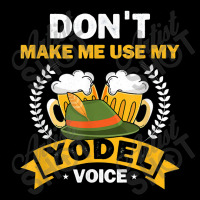 Don´t Make Me Use My Yodel Voice Design For A Yodeler Adjustable Cap | Artistshot