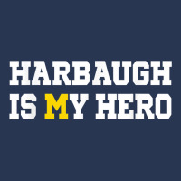 Harbaugh Is My Hero Michigan T Shirt Men Denim Jacket | Artistshot