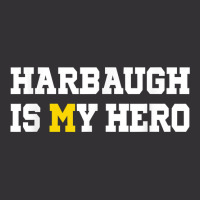 Harbaugh Is My Hero Michigan T Shirt Vintage Short | Artistshot