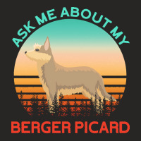 Berger Picard T  Shirt Ask Me About My Berger Picard T  Shirt Ladies Fitted T-shirt | Artistshot