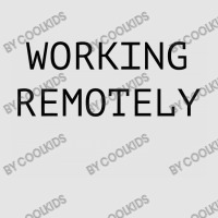 Working Remotely ( Black ) Exclusive T-shirt | Artistshot