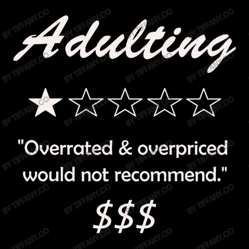 Adulting Overrated And Overpriced Would Not Recommend Adult Adjustable Cap | Artistshot