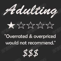 Adulting Overrated And Overpriced Would Not Recommend Adult Printed Hat | Artistshot