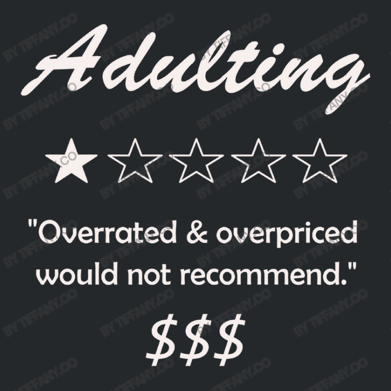 Adulting Overrated And Overpriced Would Not Recommend Adult Crewneck Sweatshirt | Artistshot