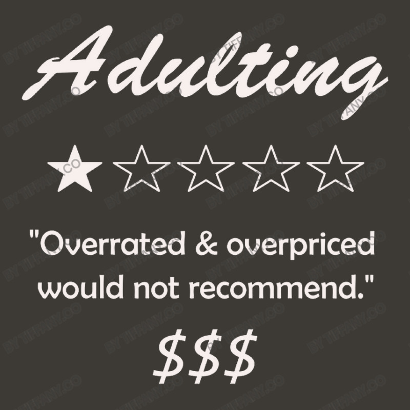 Adulting Overrated And Overpriced Would Not Recommend Adult Bucket Hat | Artistshot