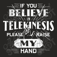 If You Believe In Telekinesis Please Ladies Fitted T-shirt | Artistshot