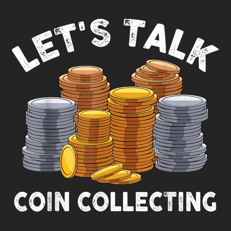 Let's Talk Coin Collecting For Beginners Numismatist T Shirt 3/4 Sleeve Shirt by alph0r9bang | Artistshot