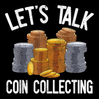 Let's Talk Coin Collecting Numismatist Collection Coins T Shirt Graphic Youth T-shirt | Artistshot