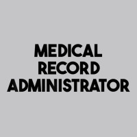 Medical Record Administrator T Shirt Baby Bodysuit | Artistshot