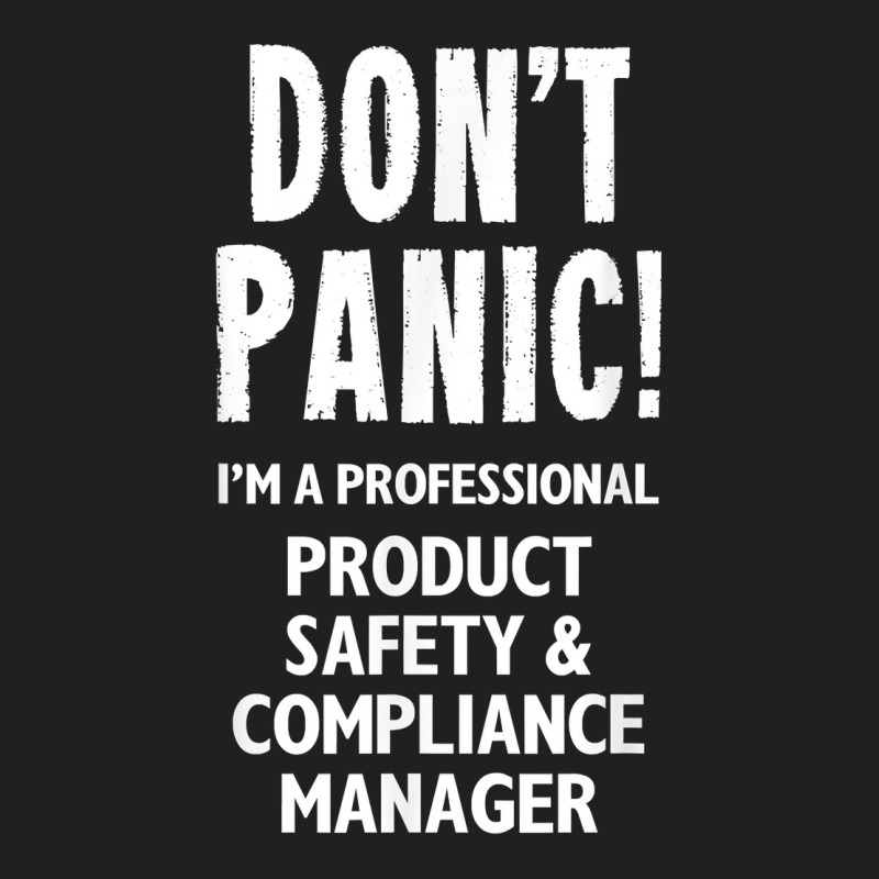 Product Safety & Compliance Manager T Shirt T-shirt | Artistshot