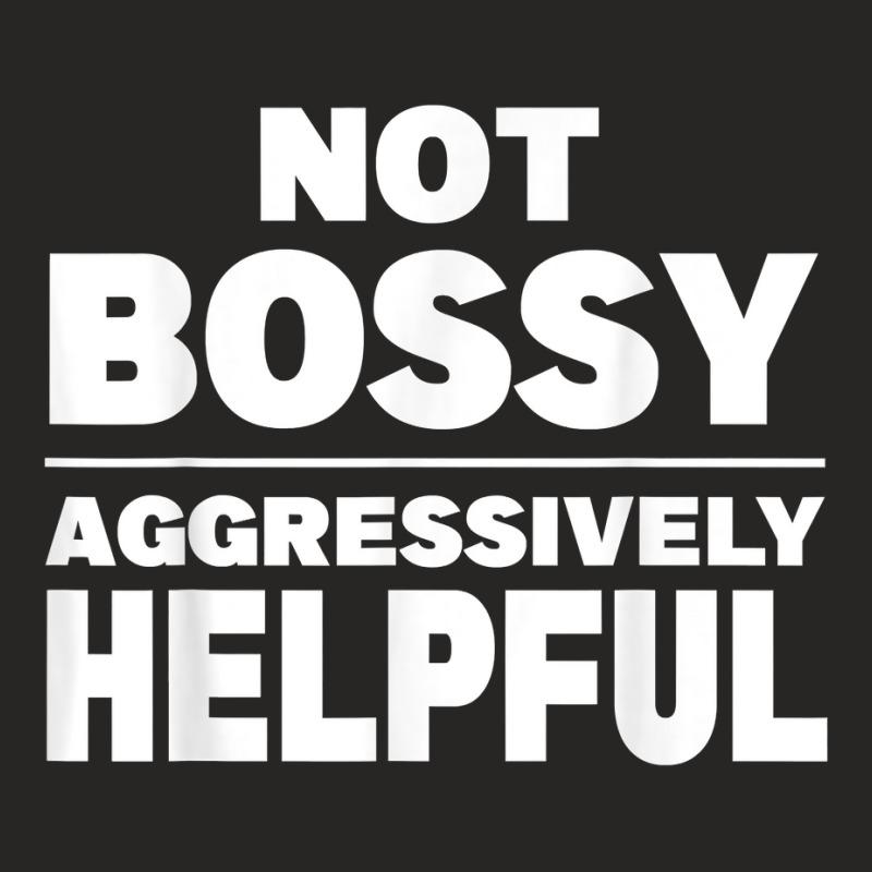 Not Bossy Aggressively Helpful Funny T Shirt Ladies Fitted T-Shirt by prix5d5gosson | Artistshot