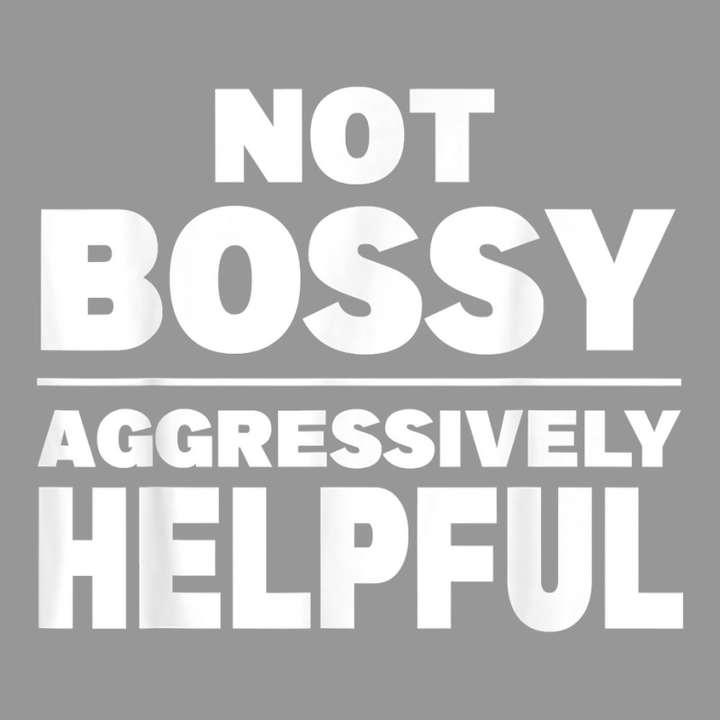 Not Bossy Aggressively Helpful Funny T Shirt Women's V-Neck T-Shirt by prix5d5gosson | Artistshot