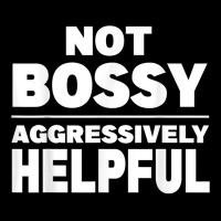 Not Bossy Aggressively Helpful Funny T Shirt Legging | Artistshot