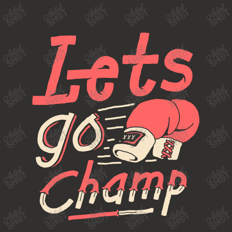 Lets Go Champ Champion Hoodie by sober artwerk | Artistshot