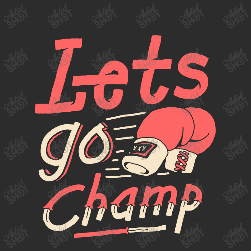 Lets Go Champ Exclusive T-shirt by sober artwerk | Artistshot