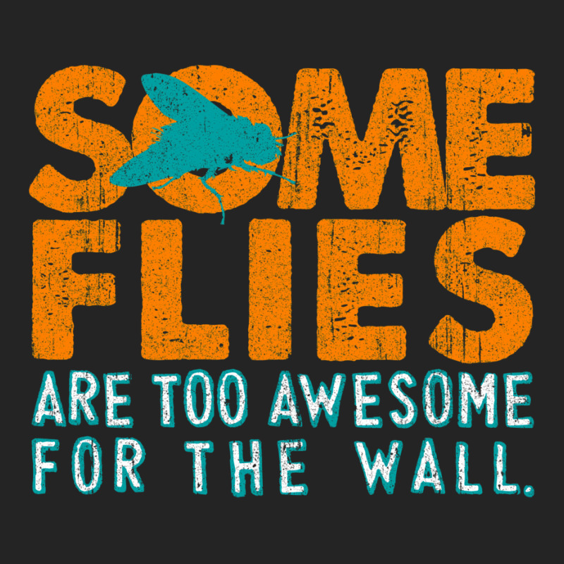 Some Flies Are Too Awesome For The Wall 3/4 Sleeve Shirt by ceferiflaautg | Artistshot