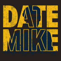 Date Mike (variant) Tank Top | Artistshot