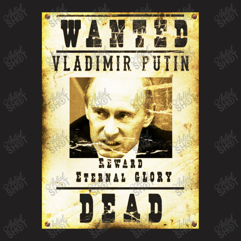 Wanted Vladimir Putin T-shirt | Artistshot