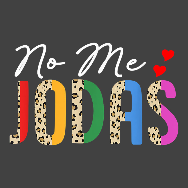 No Me Jodas Funny Humor Sarcasm Spanish Hispanic Latina T Shirt Vintage T-Shirt by annalfreddr3 | Artistshot