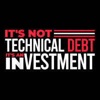 Product Manager It's Not Technical Debt It's An Investment T Shirt V-neck Tee | Artistshot