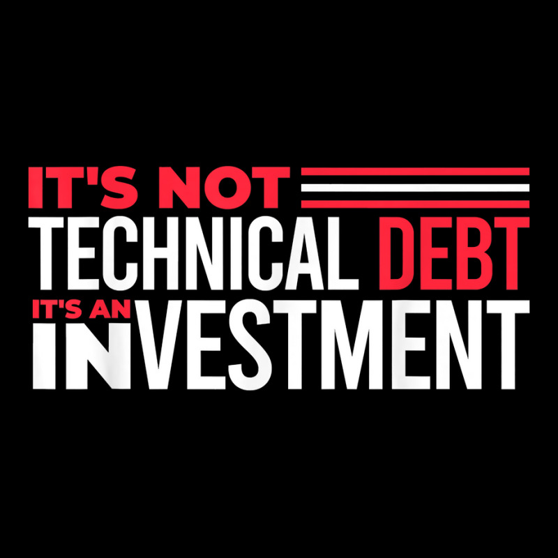 Product Manager It's Not Technical Debt It's An Investment T Shirt V-neck Tee | Artistshot