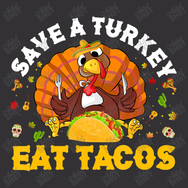 Save A Turkey Eat Tacos Thanksgiving Sombrero Turkey Taco Vintage Short by namnguyen | Artistshot