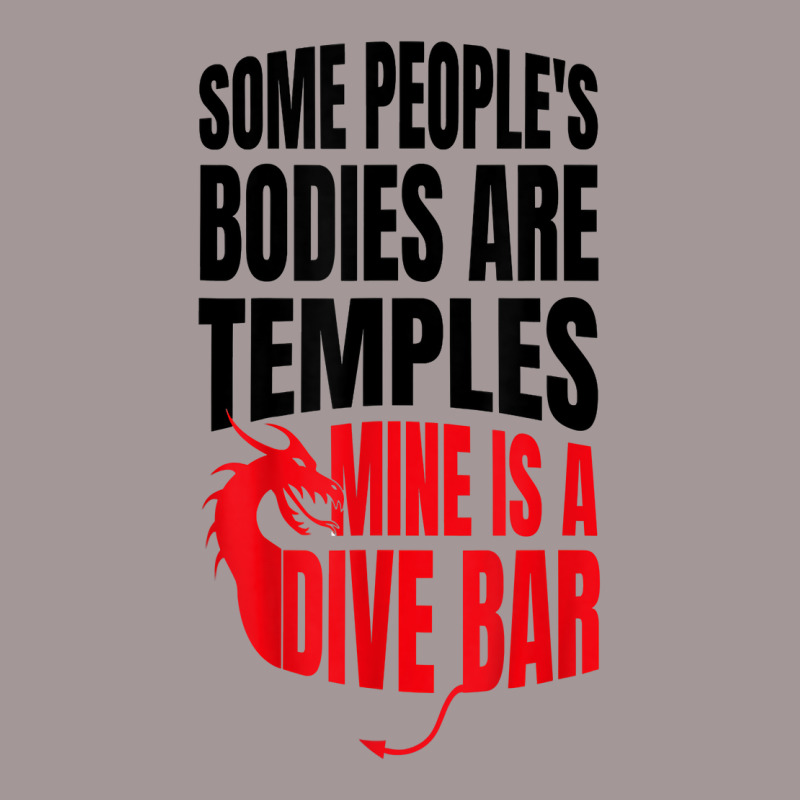 Some People's Bodies Are Temples Mine Is A Dive Bar Funny T Shirt Vintage Hoodie by angellacz6cstu | Artistshot