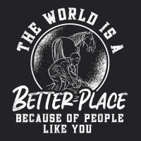 The World Is A Better Place Because Loves Ironworker Farrier T Shirt Youth Tee | Artistshot