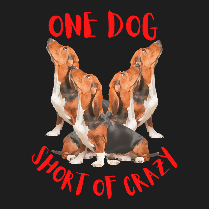 One Dog Short Of Crazy T  Shirtone Dog Short Of Crazy T  Shirt (4) Classic T-shirt | Artistshot