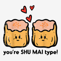 Valentines Day Youre Shumai Type Dim Sum Dumpling Food Pun T Shirt Scorecard Crop Tee | Artistshot