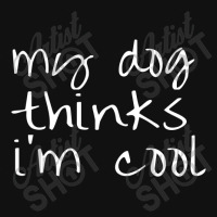 My Dog Thinks Im Cool Motorcycle License Plate | Artistshot