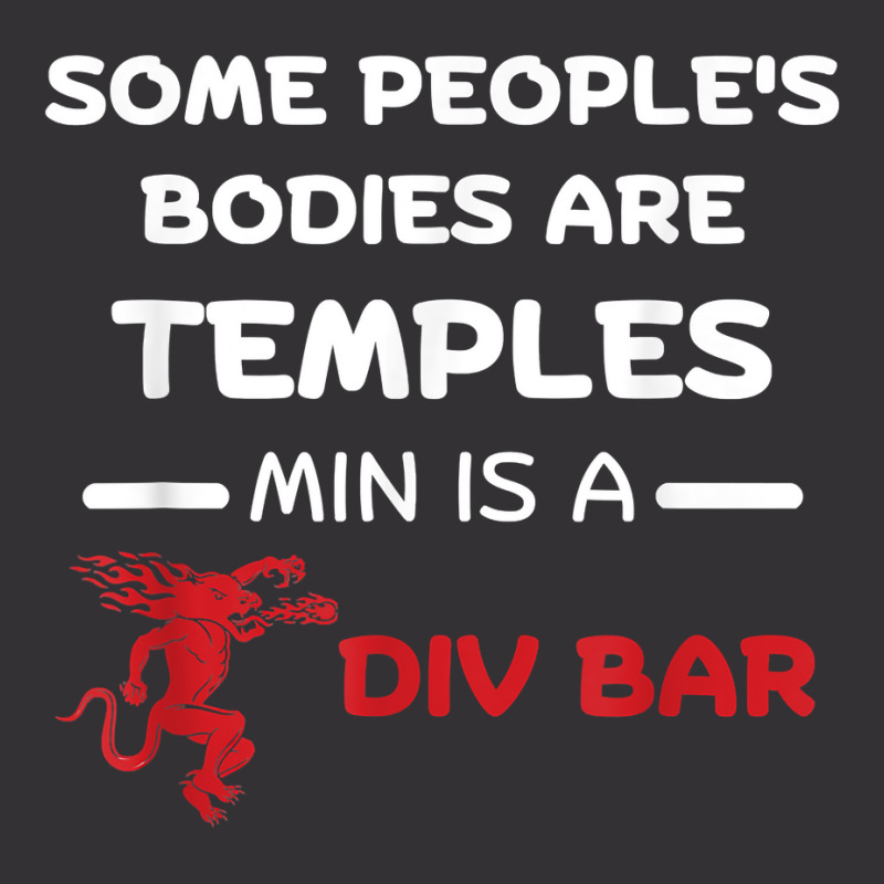 Some People's Bodies Are Temples Mine Is A Dive Bar T Shirt Vintage Hoodie by mal1o2poncio | Artistshot