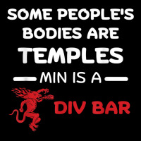 Some People's Bodies Are Temples Mine Is A Dive Bar T Shirt Youth Zipper Hoodie | Artistshot