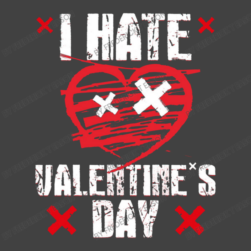 I Hate Valentines Day Anti Valentine's Day Vintage T-shirt | Artistshot