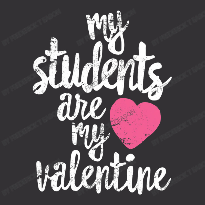 My Students Are My Valentine Valentines Day Teacher Vintage Hoodie And Short Set | Artistshot